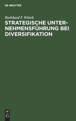 【预订】Strategische Unternehmensführung bei Diversifikation 9783110081510