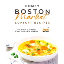 预订 Comfy Boston Market Copycat Recipes: Authentic Southern Food to Splurge Heartily: 9798865007500