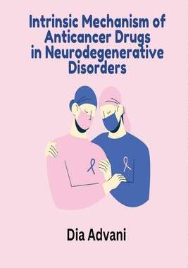 [预订]Intrinsic Mechanism of Anticancer Drugs in Neurodegenerative Disorders 9781916706217