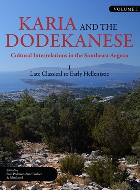 预订 Karia and the Dodekanese: Cultural Interrelations in the Southeast Aegean I Late Classical to Early Hellenistic 卡
