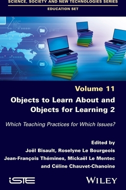 [预订]Objects to Learn About and Objects for Learning 2 - Which Teaching Practices for Which Issues?