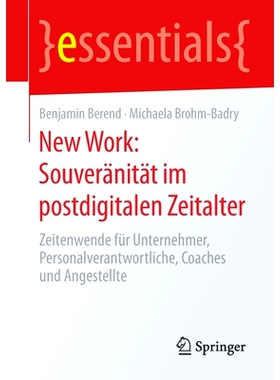 预订 New Work: Souveränität im postdigitalen Zeitalter: Zeitenwende für Unternehmer, Personalverantwortliche, Coaches