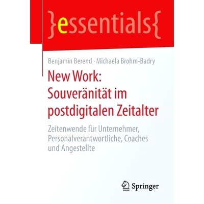 预订 New Work: Souveränität im postdigitalen Zeitalter: Zeitenwende für Unternehmer, Personalverantwortliche, Coaches