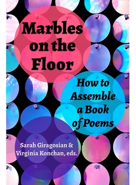 预订 Marbles on the Floor: How to Assemble a Book of Poems: 9781629222547