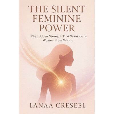 预订 The Silent Feminine Power: The Hidden Strength That Transforms Women From Within 9798278523130