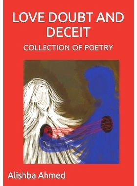 预订 Love Doubt and Deceit: Collection of Poetry: 9798880046188
