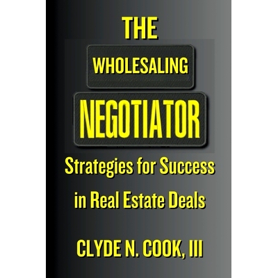 预订 The Wholesaling Negotiator: Strategies for Success in Real Estate Deals: 9798224205219