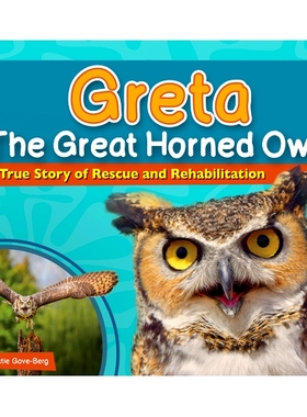 预订 Greta the Great Horned Owl: A True Story of Rescue and Rehabilitation 大角格雷塔：救援与恢复的真实故事: 97815919381