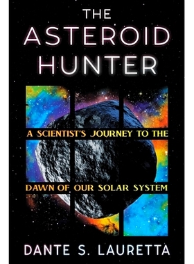预订 The Asteroid Hunter: A Scientist’s Journey to the Dawn of Our Solar System: A Scientist’s Journey to the Dawn of