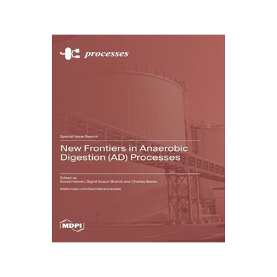 [预订]New Frontiers in Anaerobic Digestion (AD) Processes 9783036579993