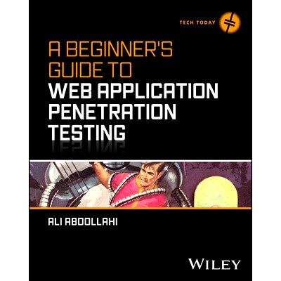 预订 A Beginner’S Guide to Web Application Penetration Testing Web应用程序渗透测试入门指南: 9781394295593