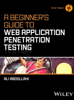 预订 A Beginner’S Guide to Web Application Penetration Testing Web应用程序渗透测试入门指南: 9781394295593