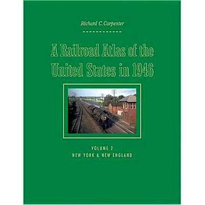 预订 A Railroad Atlas of the United States in 1946: Volume 2: New York & New England 1946 年美国铁路地图集：第 2 卷：纽