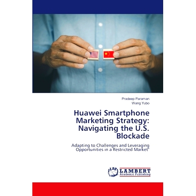 预订 Huawei Smartphone Marketing Strategy: Navigating the U.S. Blockade: 9786208225162
