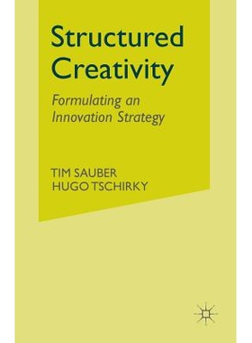 预订 Structured Creativity: Formulating an Innovation Strategy: 9781349542802