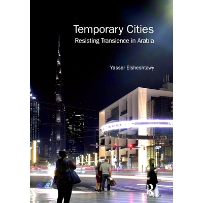 预订 Temporary Cities: Resisting Transience in Arabia