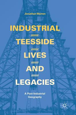 【预订】Industrial Teesside, Lives and Legacies