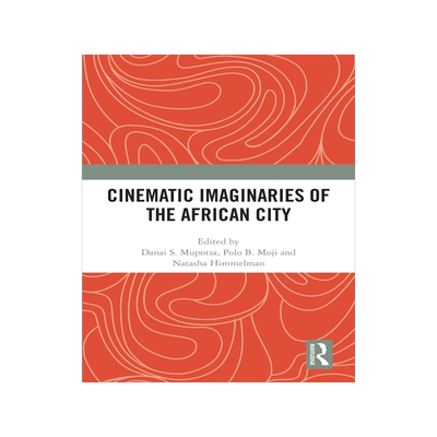 [预订]Cinematic Imaginaries of the African City 9781032533193