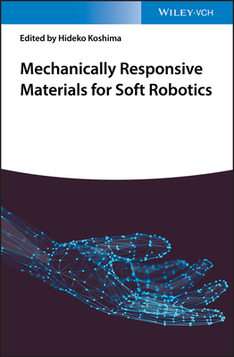 【预订】Mechanically Responsive Materials For Soft Robotics