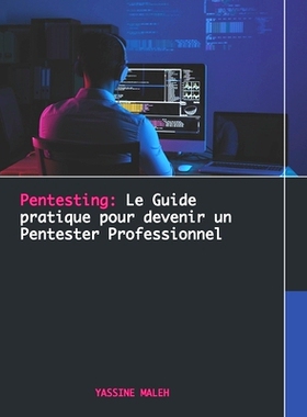 预订 Pentesting: Le Guide pratique pour devenir un Pentester Professionnel: 9789920975346