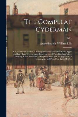 [预订]The Compleat Cyderman: or, the Present Practice of Raising Plantations of the Best Cyder Apple and P 9781014816726