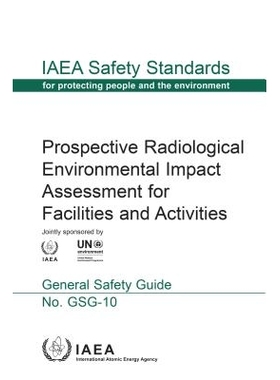 预订 Prospective Radiological Environmental Impact Assessment for Facilities and Activities 设施和活动的前瞻性放射性环境