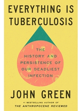 预订 Everything is Tuberculosis: The History and Persistence of Our Deadliest Infection 一切都是结核病：人类*致命感染的