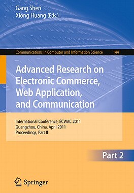 【预订】Advanced Research on Electronic Commerce, Web Application, and Communication