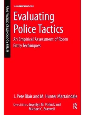 预订 Evaluating Police Tactics: An Empirical Assessment of Room Entry Techniques 警务战术评估：入室技术实证评估: 9780323