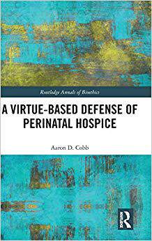 【预售】A Virtue-Based Defense of Perinatal Hospice