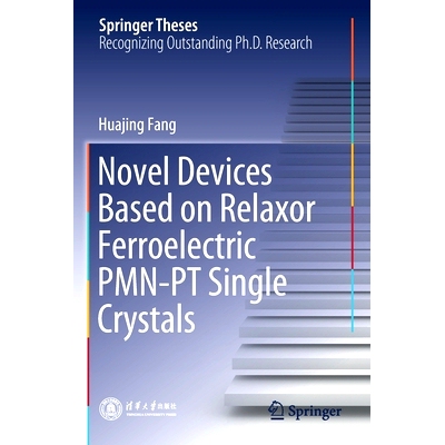 预订 Novel Devices Based on Relaxor Ferroelectric Pmn-PT Single Crystals: 9789811543142