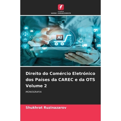 预订 Direito do Comércio Eletrónico dos Países da CAREC e da OTS Volume 2 9786209557194