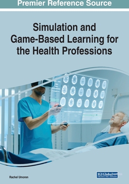 【预订】Simulation and Game-Based Learning for the Health Professions 9781799843788