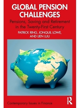 Global Pension Challenges: Pensions, Saving and Retirement in the Twenty-First Century 全球养老金挑战：21世纪的养老金、