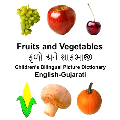 预订 English-Gujarati Fruits and Vegetables Children’s Bilingual Picture Dictionary: 9781979694278