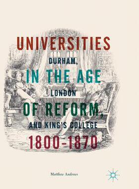 【预订】Universities in the Age of Reform, 1800-1870: Durham, London and King’s College