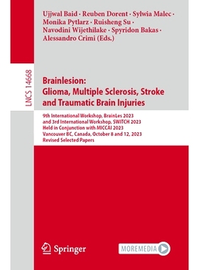 预订 Brainlesion: Glioma, Multiple Sclerosis, Stroke and Traumatic Brain Injuries: 9th International Workshop, BrainLes