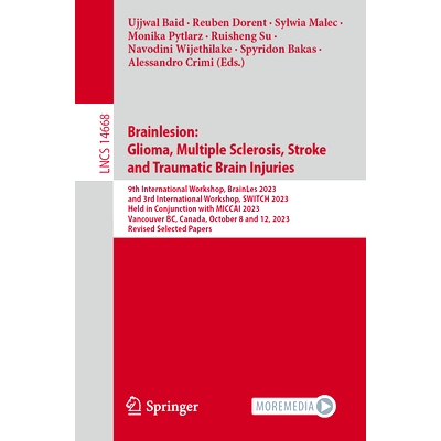 预订 Brainlesion: Glioma, Multiple Sclerosis, Stroke and Traumatic Brain Injuries: 9th International Workshop, BrainLes