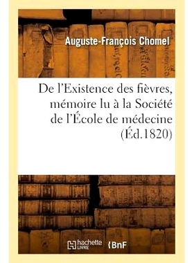 预订 de l’Existence Des Fièvres, Mémoire Lu À La Société de l’École de Médecine 发烧的存在，向医学院协会宣读的