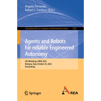 预订 Agents and Robots for reliable Engineered Autonomy 5th Workshop, AREA 2025, Bologna, Italy, October 25, 2025, Proce
