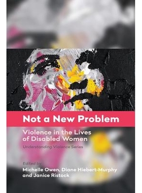 预订 Not a New Problem: Violence in the Lives of Disabled Women: 9781773630779