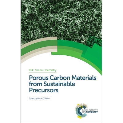 预订 Porous Carbon Materials from Sustainable Precursors 来自可持续前驱体的多孔碳材料: 9781849738323