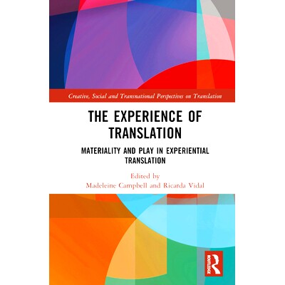 预订 The Experience of Translation: Materiality and Play in Experiential Translation 翻译的经验：体验翻译的物质性与游戏