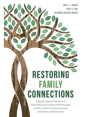 预订 Restoring Family Connections: Helping Targeted Parents and Adult Alienated Children Work through Conflict, Improve