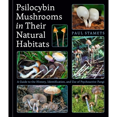 预订 Psilocybin Mushrooms in Their Natural Habitats: A Guide to the History, Identification, and Use of Psychoactive Fun