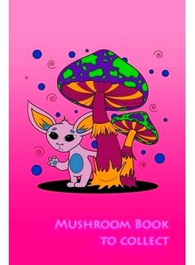 预订 Mushroom book to collect: Collecting and documenting mushrooms: 9781693542428