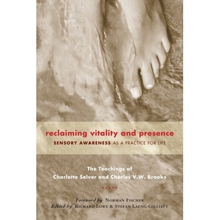 预订 Reclaiming Vitality and Presence: Sensory Awareness as a Practice for Life: 9781556436413
