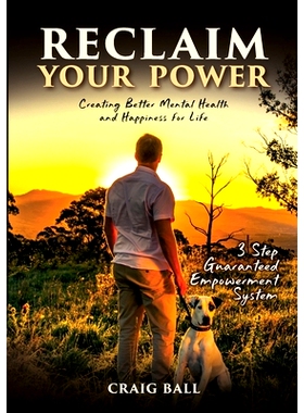 预订 Reclaim Your Power: Creating Better Mental Health and Happiness for Life: 9780645326802