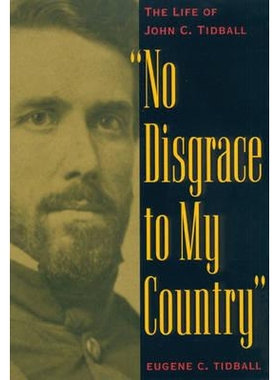 预订 No Disgrace to My Country: The Life of John C. Tidball: 9780873387224