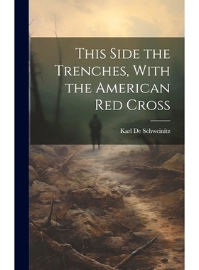 预订 This Side the Trenches, With the American Red Cross: 9781019573204